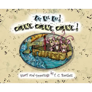 Eat, Eat, Eat! Cheese, Cheese, Cheese!