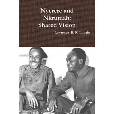 Nyerere and Nkrumah: Shared Vision