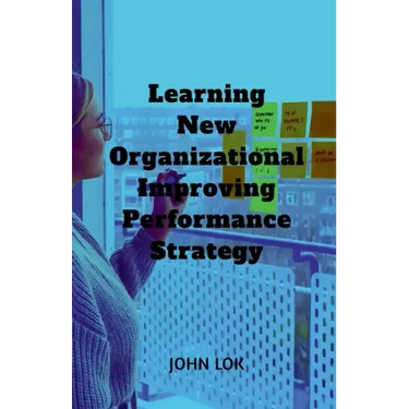 Learning New Organizational Improving Performance Strategy