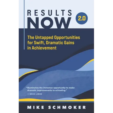 Results Now 2.0: The Untapped Opportunities for Swift, Dramatic Gains in Achievement