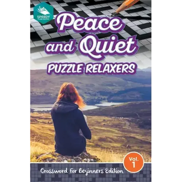 Peace and Quiet Puzzle Relaxers Vol 1: Crossword For Beginners Edition