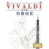 Vivaldi for Oboe: 10 Easy Themes for Oboe Beginner Book