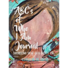 ABC's of Who I Am Journal -Decreeing who God says I am