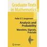 Analysis and Probability: Wavelets, Signals, Fractals