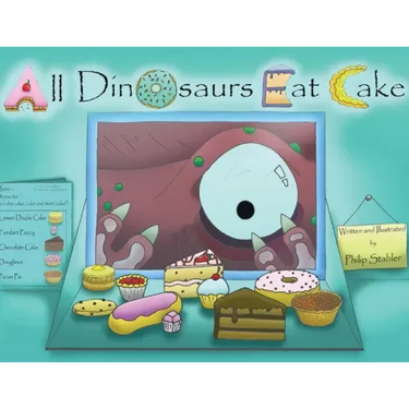 All Dinosaurs Eat Cake: A picture book about dinosaurs and cake