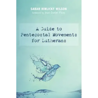 A Guide to Pentecostal Movements for Lutherans