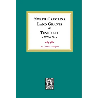 North Carolina Land Grants in Tennessee, 1778-1791.