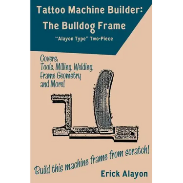 Tattoo Machine Builder: The Bulldog Frame