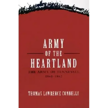 Army of the Heartland: The Army of Tennessee, 1861-1862