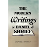 The Modern Writings of Daniel J Shrief