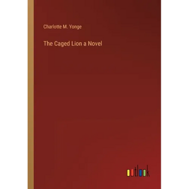 The Caged Lion a Novel