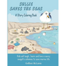Sullie Saves The Seas: - A Story Coloring Book