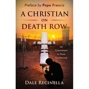 A Christian On Death Row: My Commitment to Those Condemned