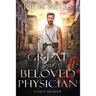 Great and Beloved Physician: God's Healer