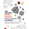 The Amazing Brain Health Puzzle Book for Adults: Crosswords, Sudoku, Mazes, Word Searches, and More!
