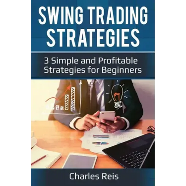 Swing Trading Strategies: 3 Simple and Profitable Strategies for Beginners