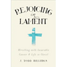 Rejoicing in Lament: Wrestling with Incurable Cancer and Life in Christ