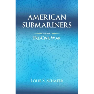 American Submariners: Volume 1: Pre-Civil War