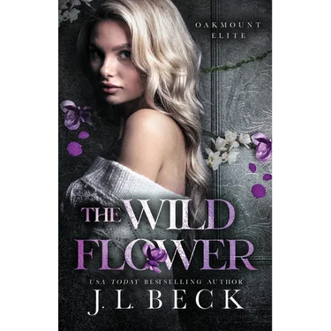 The Wildflower: A Dark New Adult Bully Romance