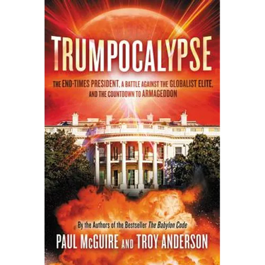 Trumpocalypse: The End-Times President, a Battle Against the Globalist Elite, and the Countdown to Armageddon