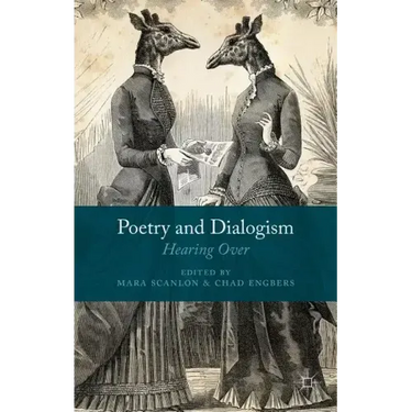 Poetry and Dialogism: Hearing Over