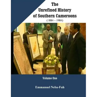The Unrefined History of Southern Cameroons