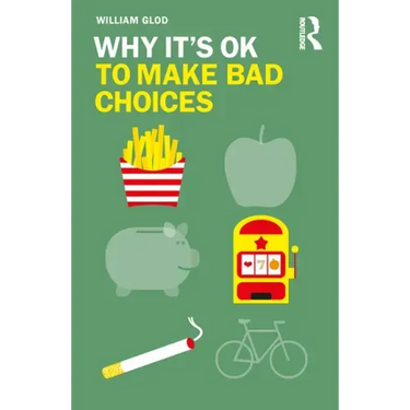 Why It's Ok to Make Bad Choices