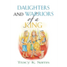 Daughters and Warriors of a King