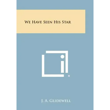 We Have Seen His Star