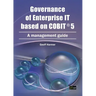 Governance of Enterprise It Based on Cobit 5: A Management Guide