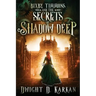Bixby Timmons and the Secrets of Shadow Deep