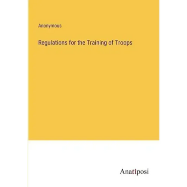 Regulations for the Training of Troops