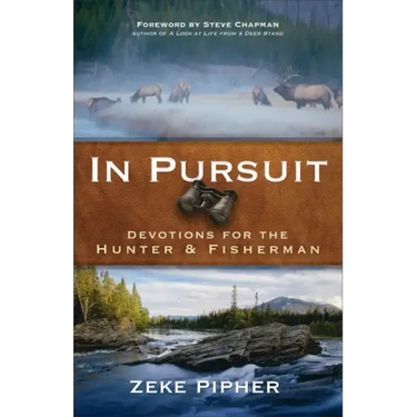 In Pursuit: Devotions for the Hunter and Fisherman