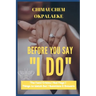 Before you Say "I DO": The Fact - Critics - Red Flags - Things to Watch Out - Questions & Answers