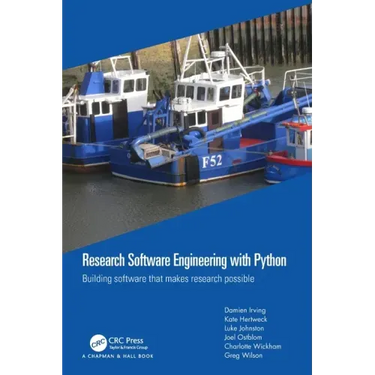 Research Software Engineering with Python: Building software that makes research possible