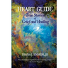 Heart Guide: True Stories of Grief and Healing