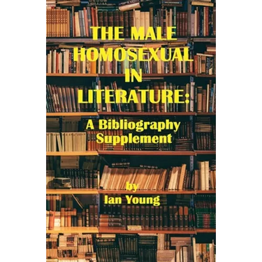 The Male Homosexual in Literature: A Bibliography Supplement