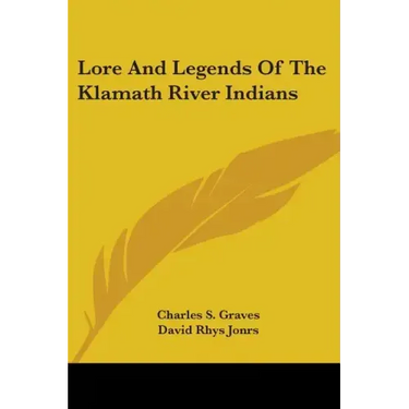 Lore And Legends Of The Klamath River Indians
