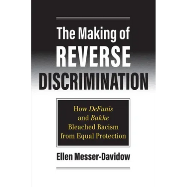 The Making of Reverse Discrimination: How Defunis and Bakke Bleached Racism from Equal Protection