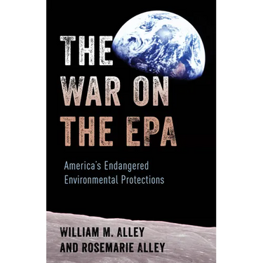 The War on the EPA: America's Endangered Environmental Protections