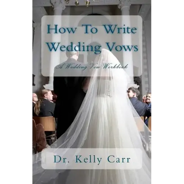 How To Write Wedding Vows: A Wedding Vow Workbook