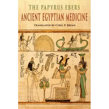 The Papyrus Ebers: Ancient Egyptian Medicine