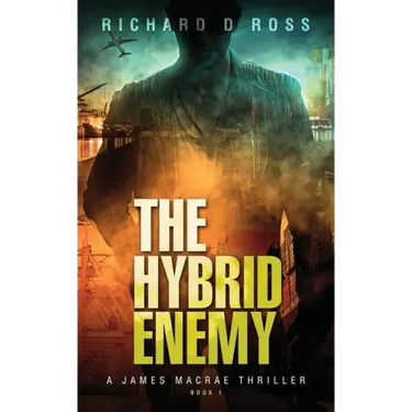 The Hybrid Enemy: A James Macrae Thriller Book 1