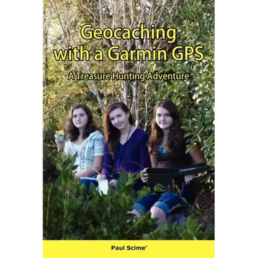 Geocaching with a Garmin GPS a Treasure Hunting Adventure