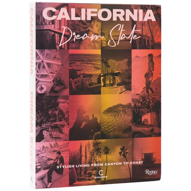 California: Dream State: Stylish Living from Canyon to Coast