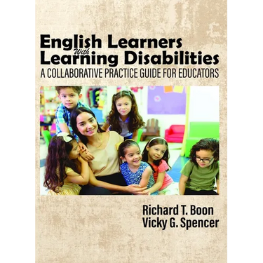 English Learners with Learning Disabilities: A Collaborative Practice Guide for Educators