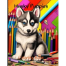 Husky Puppies Coloring Book: Husky Puppies Coloring Book