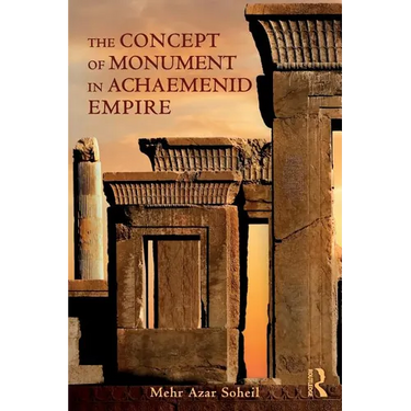 The Concept of Monument in Achaemenid Empire