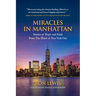 Miracles in Manhattan: Stories of Hope and Faith From The Heart of New York City