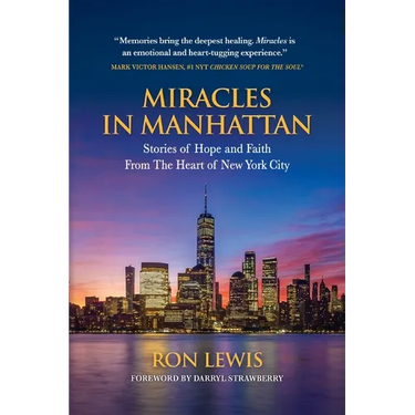 Miracles in Manhattan: Stories of Hope and Faith From The Heart of New York City